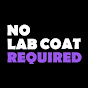 No Lab Coat Required